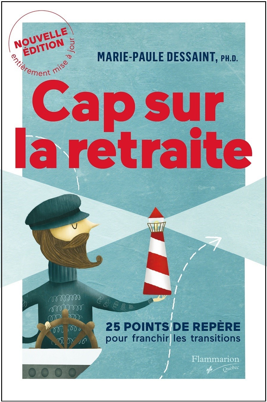 Livre cap sur la retraite mariedessaint Un livre incontournable en 25 points de repère pour franchir cette nouvelle transition de vie tout en douceur jusqu'au tout dernier voyage