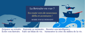 La retraite en vue? Cap sur la retraite? Conférences et consultations privées pour vous y préparer ou rétablir l'équilibre après un certain temps par Marie-Paule Dessaint